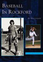 Baseball in Rockford (IL) 0738523453 Book Cover