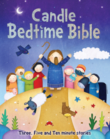 Candle Bedtime Bible: Three, Five and Ten-Minute Stories 1859859550 Book Cover