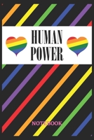 HUMAN POWER Notebook: 6x9 inches - 110 ruled, lined pages - Greatest LGBTQ Rainbow Hearts Journal - Gift, Present Idea 1691050741 Book Cover
