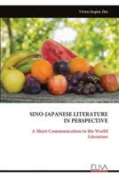 SINO-JAPANESE LITERATURE IN PERSPECTIVE: A Short Communication to the World Literature 9999338631 Book Cover