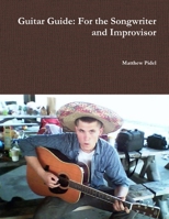 Guitar Guide: For the Songwriter and Improvisor 1105563677 Book Cover