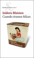 Cuando Eramos Felices (Seix Barral Biblioteca Breve) (Spanish Edition) 9507314822 Book Cover