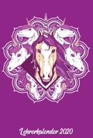 Lehrerkalender 2020: Kalender DIN A5 2020 1 Tag = 1 Seite mit gro�em Tagesplaner und gro�artiger �bersicht. Monats�bersicht, Erinnerung und Notizen in diesem Kalenderbuch. Einhorn Mandala Einhorn fans 1677627131 Book Cover