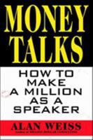 Money Talks: How to Make a Million as a Speaker 0070696152 Book Cover
