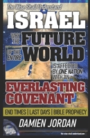 The Wise Shall Understand ISRAEL : Why the Future of the Entire World Is Affected by One Nation with an Everlasting Covenant 1697964575 Book Cover