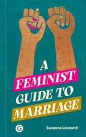 A Feminist Guide to Marriage 1915983533 Book Cover