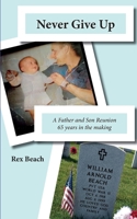 Never Give Up A Father and Son Reunion 65 years in the making 168564578X Book Cover