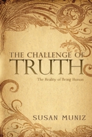 The Challenge of Truth: The Reality of Being Human B0CHL16DHZ Book Cover