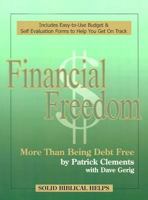 Financial Freedom: More Than Being Debt Free 0971231141 Book Cover