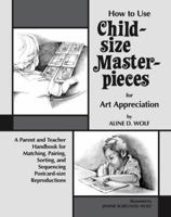 How to Use the Child Size Masterpieces 0939195100 Book Cover