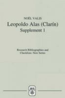 Leopoldo Alas (Clarín): An Annotated Bibliography: Supplement I (Research Bibliographies and Checklists: new series) 1855660822 Book Cover