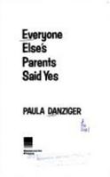 Everyone Else's Parents Said Yes 044080180X Book Cover