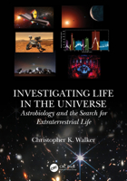 Investigating Life in the Universe: Astrobiology and the Search for Extraterrestrial Life 1032472529 Book Cover