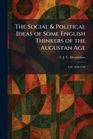 The Social & Political Ideas of Some English Thinkers of the Augustan Age: A.D. 1650-1750 102550786X Book Cover