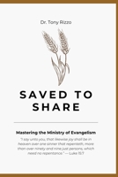 Saved to Share: Mastering the Ministry of Evangelism B0FWBPGY7J Book Cover