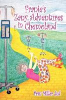 Franie's Zany Adventures in Chemoland 1608608670 Book Cover