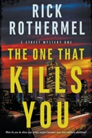 The One That Kills You: A Private Eye Mystery 1685492312 Book Cover