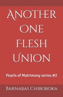 Another One Flesh Union: Pearls of Matrimony 1983533629 Book Cover