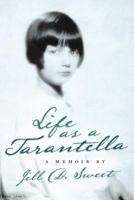 Life As a Tarantella: A Memoir 1483430235 Book Cover