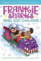 Frankie Sparks and the Big Sled Challenge 1534430490 Book Cover
