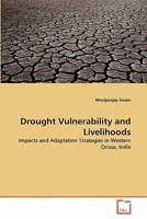 Drought Vulnerability and Livelihoods: Impacts and Adaptation Strategies in Western Orissa, India 363929002X Book Cover