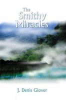 The Smithy Miracles 0595309879 Book Cover