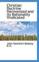 Christian Doctrine Harmonized and Its Rationality Vindicated 053097083X Book Cover