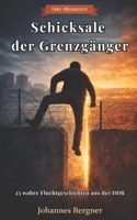 Ost-Momente: Schicksale der Grenzgänger: 25 wahre Fluchtgeschichten aus der DDR – Grenzsoldaten, Tunnel, Mauer und der Kampf um Freiheit im Kalten ... Erinnerungen aus der DDR) (German Edition) B0GX283MLL Book Cover