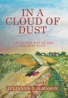 In a Cloud of Dust: Life at the End of the Old Dirt Road 1665776463 Book Cover