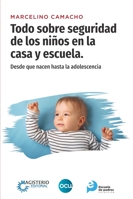 TODO SOBRE SEGURIDAD DE LOS NIÑOS EN LA CASA Y ESCUELA (Spanish Edition) 9582013478 Book Cover