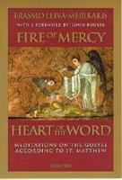 Fire of Mercy, Heart of the Word: Meditations on the Gospel According to Saint Matthew 0898705584 Book Cover