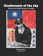 Combatants of the sky - Stories of allied airmen during ww2: Bomber Crews B0BNJM5J1J Book Cover
