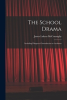 The School Drama: Including Palsgrave's Introduction to Acolastus 1018926844 Book Cover