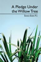 A Pledge Under the Willow Tree 1434966054 Book Cover