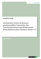 Literarisches Lernen im Kontext gendersensiblen Unterrichts. Ein Unterrichtsentwurf zum Kinderroman Ronja Räubertochter (Deutsch, Klasse 5-7) 3346383539 Book Cover