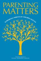 Parenting Matters: Supporting Parents of Children Ages 0-8 0309388546 Book Cover