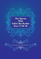 The Quran with Tafsir Ibn Kathir Part 17 of 30: Al Anbiyaa 001 to Al Hajj 078 154899880X Book Cover