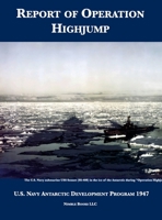 Report of Operation HighJump: U.S. Navy Antarctic Development Program 1947 1608880591 Book Cover