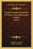 Georgii Lacapeni Epistulae X Priores Cum Epimerismis Editae (1910) 1165419033 Book Cover