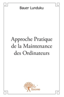 Approche Pratique de la Maintenance des Ordinateurs (French Edition) 2332620001 Book Cover
