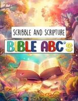 Scribble and Scripture: Bible ABC's B0DZVT3HSV Book Cover