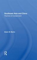 Southeast Asia and China: The End of Containment 0367303485 Book Cover