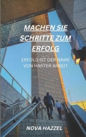MACHEN SIE SCHRITTE ZUM ERFOLG: ERFOLG IST DER NAME VON HARTER ARBEIT B0BGNKR3SR Book Cover