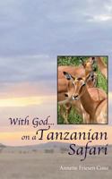 With God... on a Tanzanian Safari 0983833389 Book Cover