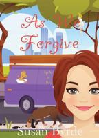 As We Forgive: A Christian cozy mystery 195266151X Book Cover