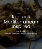 Recipes Mediterranean Inspired 1967668523 Book Cover