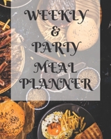 Weekly Meal & Party Planner: 52 weeks with shopping list and party planner 188 pages 8 x 10 in (Top Planners) 1676361707 Book Cover