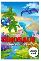 dinosaur coloring book for kids ages 4-8: coloring book 4-8 years old B08NMH3SKF Book Cover