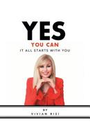 Yes You Can: It All Starts with You 0228811562 Book Cover