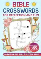 Bible Crossword Puzzle Book: 100 Large Print Crosswords for Faith, Fun, and Learning God’s Word 1969293306 Book Cover